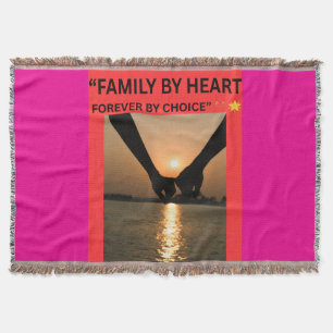 FAMILY BY HEART FOREVER BY CHOICE THROW BLANKET