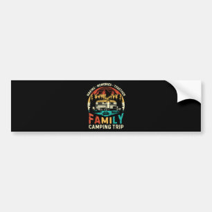 Family Camping Trip Making Memories Together Bumper Sticker