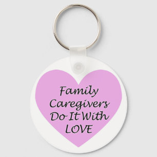 Family Caregivers Do It With Love Key Ring