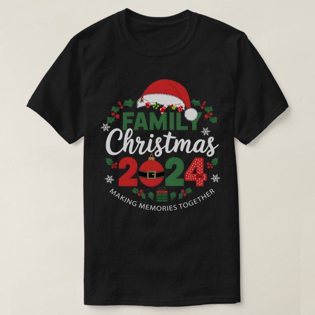 Family Christmas 2024 Making Memories Together T-Shirt (Design Front)