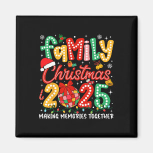 Family Christmas 2025 Making Memories Together Dis Magnet