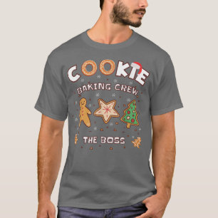 Family Christmas Cookie Baking Crew for the Boss B T-Shirt