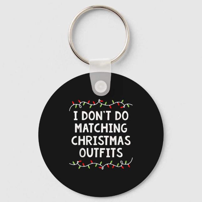 Family Christmas Couples I Don't Do Matching Chris Key Ring (Front)