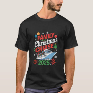 Family Christmas Cruise 2025 Holiday Vacations for T-Shirt