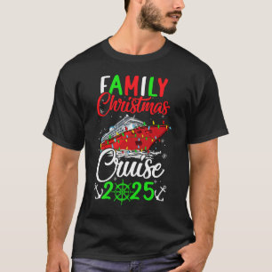 Family Christmas Cruise 2025 Squad Xmas Funny Crui T-Shirt