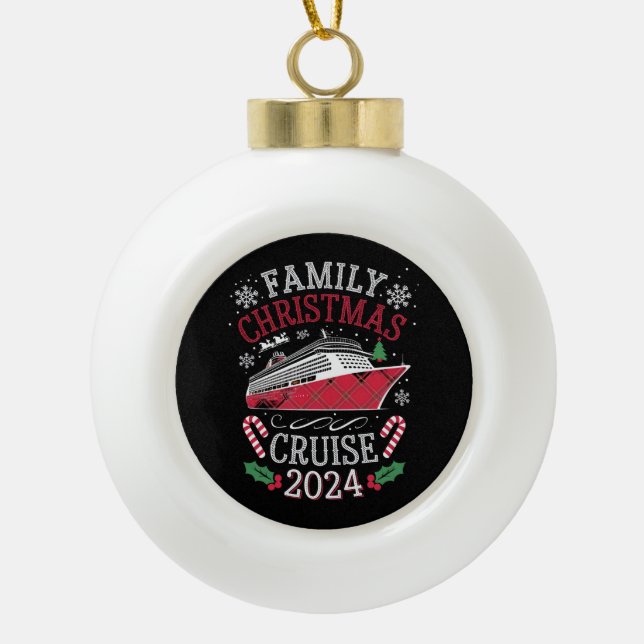 Family Christmas Cruise Squad 2024 Matching Outfit Ceramic Ball Christmas Ornament (Front)