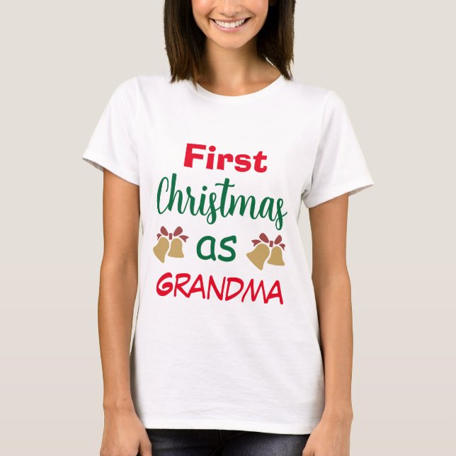 Family Christmas | First Christmas as Grandma  T-Shirt (Front)