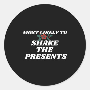 Family Christmas Funny Most Likely To Shake The  Classic Round Sticker