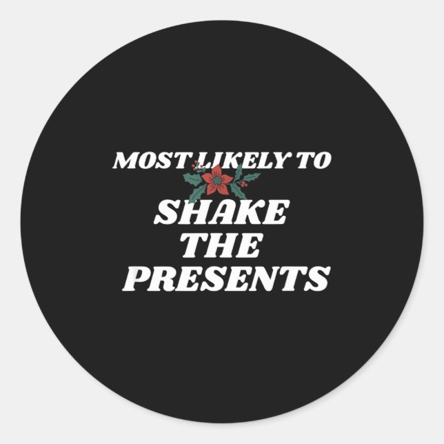 Family Christmas Funny Most Likely To Shake The  Classic Round Sticker (Front)