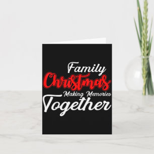 Family Christmas Making Memories Together Christma Card
