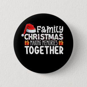 Family Christmas Making Memories Together Holiday 6 Cm Round Badge