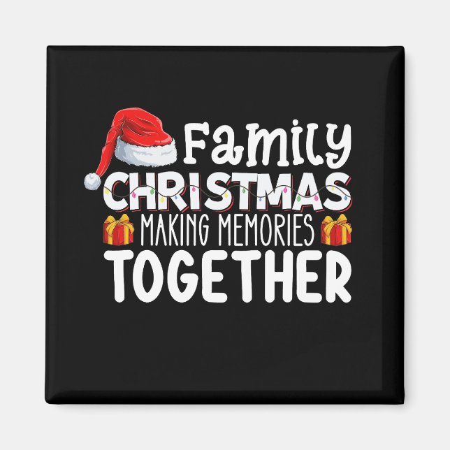 Family Christmas Making Memories Together Holiday Magnet (Front)