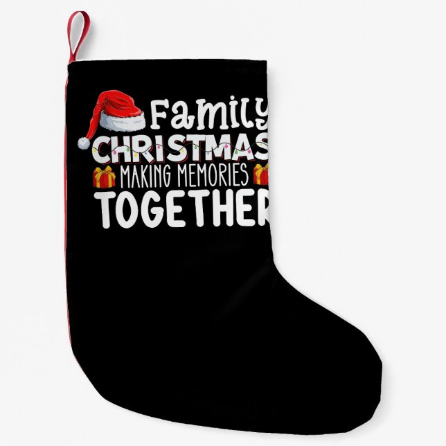 Family Christmas Making Memories Together Holiday Small Christmas Stocking (Front)