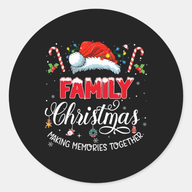 Family Christmas Making Memories Together Matching Classic Round Sticker (Front)