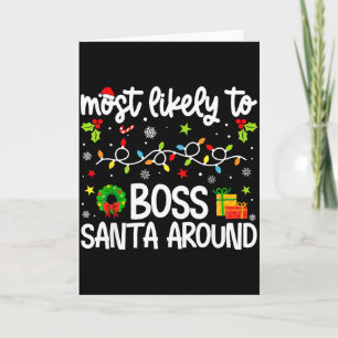 Family Christmas Most Likely To Boss Santa Around Card