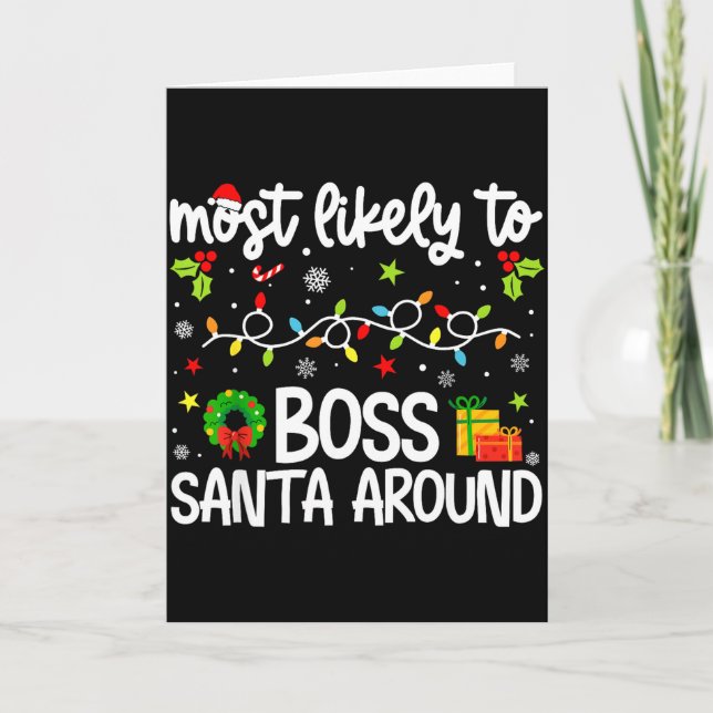 Family Christmas Most Likely To Boss Santa Around  Card (Front)