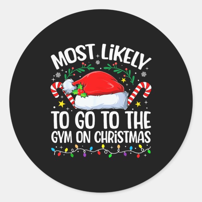 Family Christmas Most Likely To Go To The Gym On C Classic Round Sticker (Front)