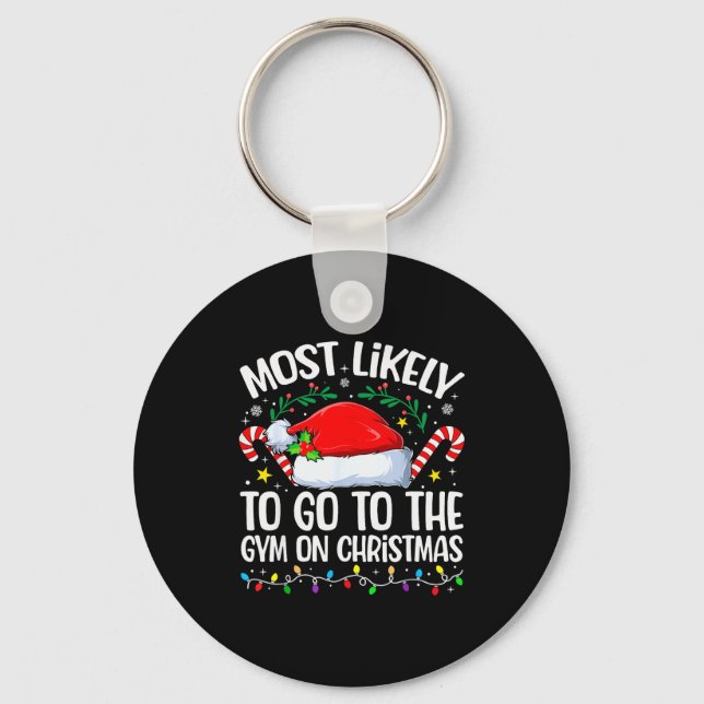 Family Christmas Most Likely To Go To The Gym On C Key Ring (Front)