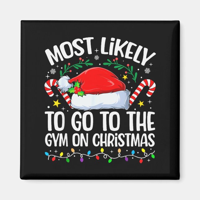 Family Christmas Most Likely To Go To The Gym On C Magnet (Front)