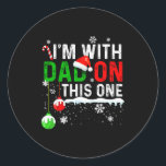 Family Christmas Pajamas Matching I'm With Dad On  Classic Round Sticker<br><div class="desc">Family Christmas Pajamas Matching I'm With Dad On This One</div>