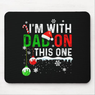 Family Christmas Pajamas Matching I'm With Dad On  Mouse Mat