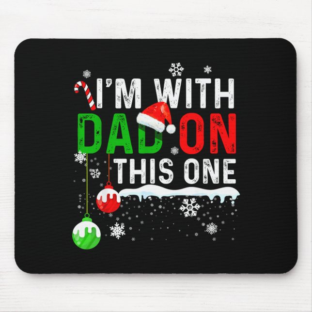 Family Christmas Pajamas Matching I'm With Dad On  Mouse Mat (Front)