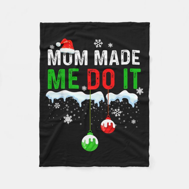 Family Christmas Pajamas Matching Mom Made Me Do I Fleece Blanket (Front)