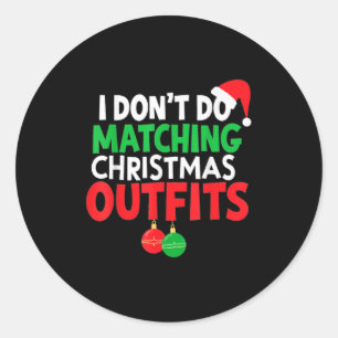 Family Christmas Pyjamas I Dont Do Matching Christ Classic Round Sticker
