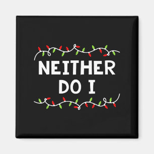 Family Christmas Shirt I Don't Do Matching Outfits Magnet