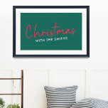 Family Christmas | Stylish Trendy Forest Green Poster<br><div class="desc">Simple,  stylish "Christmas with the <your name="">" quote poster print in modern minimalist typography in festive red and white on a green background. The design can be easily personalised with your family name(s),  year or own special greeting for super cute bespoke holiday vibes!</your></div>