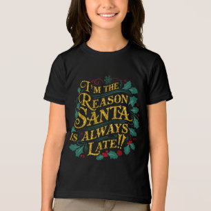 Family Christmas Tees   Reason Santa Always Late