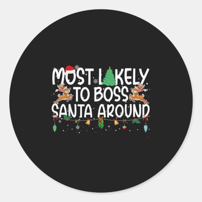 Family Christmas Xmas Most Likely To Boss Santa Ar Classic Round Sticker (Front)