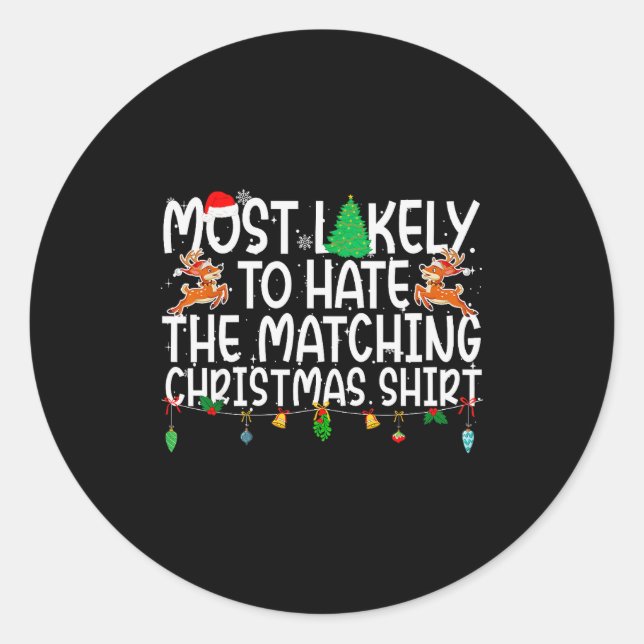 Family Christmas Xmas Most Likely To Hate The Matc Classic Round Sticker (Front)
