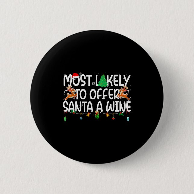 Family Christmas Xmas Most Likely To Offer Santa A 6 Cm Round Badge (Front)