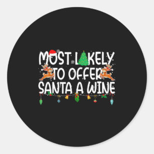 Family Christmas Xmas Most Likely To Offer Santa A Classic Round Sticker