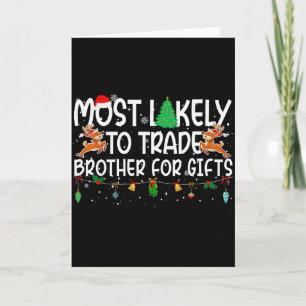 Family Christmas Xmas Most Likely To Trade Brother Card