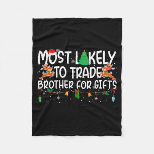 Family Christmas Xmas Most Likely To Trade Brother Fleece Blanket