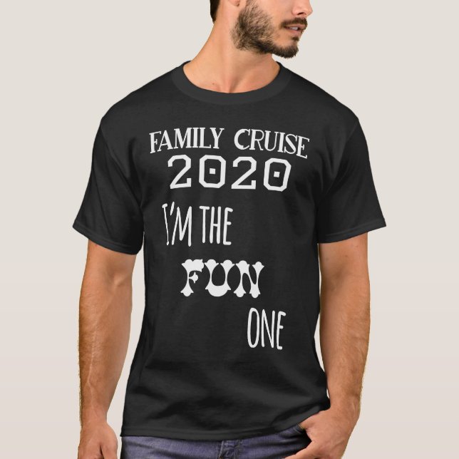 Family Cruise 2020 Matching  I'm The Fun One T-Shirt (Front)