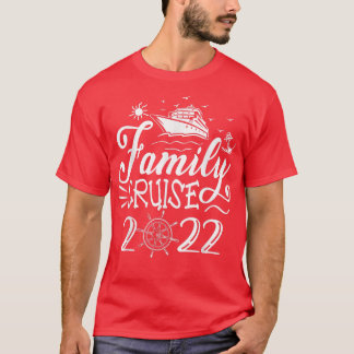 Family Cruise 2022 Cruise Boat Trip Family Matchin T-Shirt