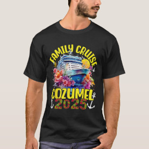 Family Cruise 2025 Cozumel Mexico Family Trip Frie T-Shirt
