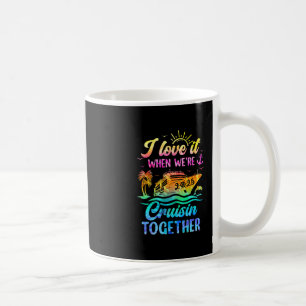Family Cruise 2025 I Love It When We're Cruisin' T Coffee Mug