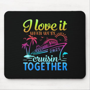 Family Cruise 2025 I Love It When Were Cruisin Tog Mouse Mat