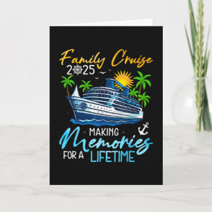 Family Cruise 2025 Making Memories For A Lifetime Card