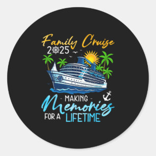 Family Cruise 2025 Making Memories For A Lifetime Classic Round Sticker