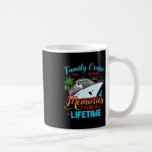 Family Cruise 2025 Making Memories For A Lifetime  Coffee Mug