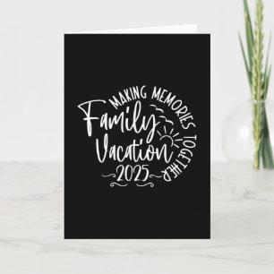 Family Cruise 2025 Making Memories Together Summer Card