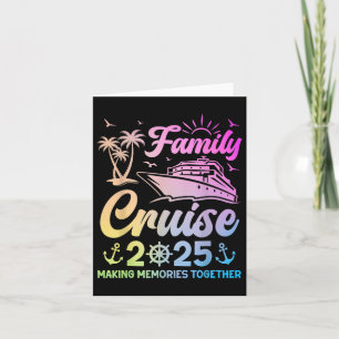 Family Cruise 2025 Making Memories Together Vacati Card