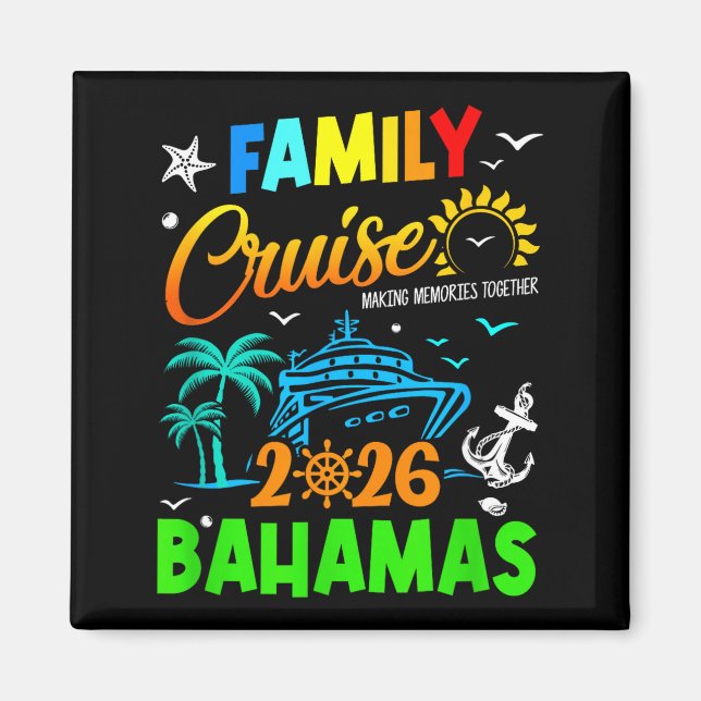 Family Cruise 2026 Bahamas Cruising Together Squad Magnet (Front)