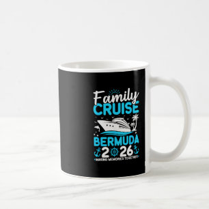 Family Cruise 2026 Bermuda Making Memories Family  Coffee Mug