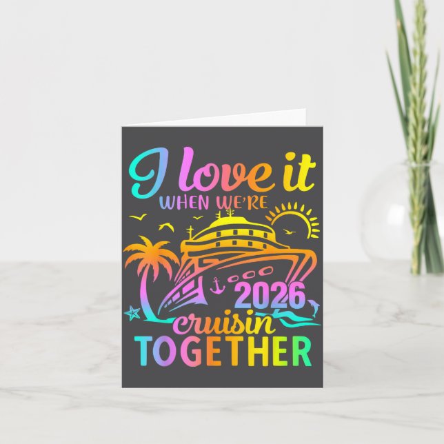 Family Cruise 2026 I Love It When We're Cruisin' T Card (Front)